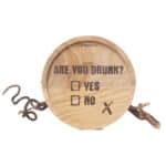 Holzscheibe mit "Are you drunk?"-Frage und Auswahlmöglichkeiten, Naturmaterialien, umweltfreundlich.