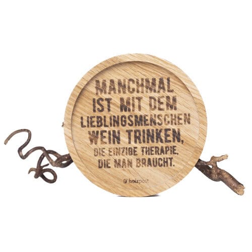 Manchmal ist mit dem Lieblingsmenschen Wein trinken, die einzige Therapie, die man braucht.