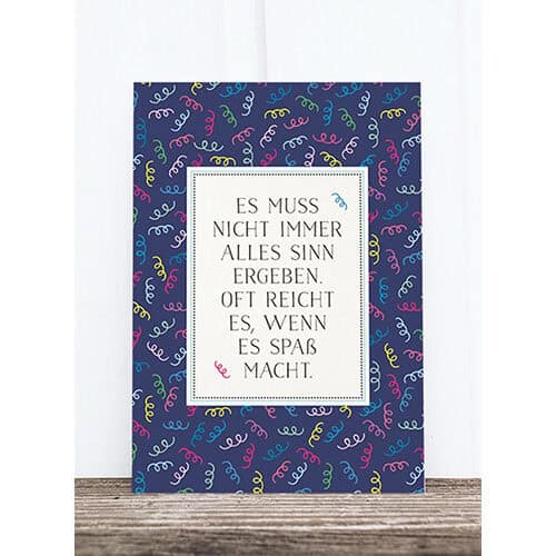 Der Spruch auf dem Poster: "Es muss nicht immer alles Sinn ergeben, oft reicht es, wenn es Spaß mach.