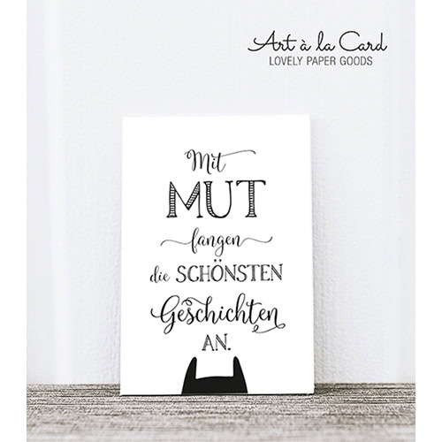 Mut Mut fangen die schönsten Geschichten an - handgeschriebene Grußkarte mit Tiermotiv.
