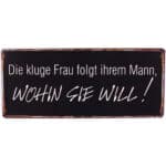 Intelligente Frau folgt ihrem Mann, wohin sie will, humorvolles Sprichwort auf schwarzer Tafel.
