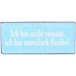 Ich bin nicht versaut, ich bin moralisch flexibel.