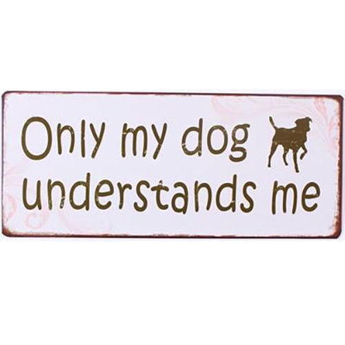 Nur mein Hund versteht mich - lustiges Schild mit Hundemotiv, ideal für Hundeliebhaber und Tierfreun.