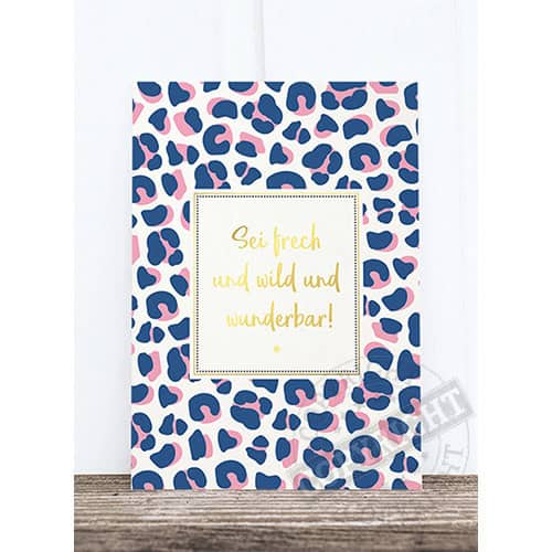Sei frech und wild und wunderbar! - Motivationsposter mit buntem Leopardenmuster, ideal für inspirie.