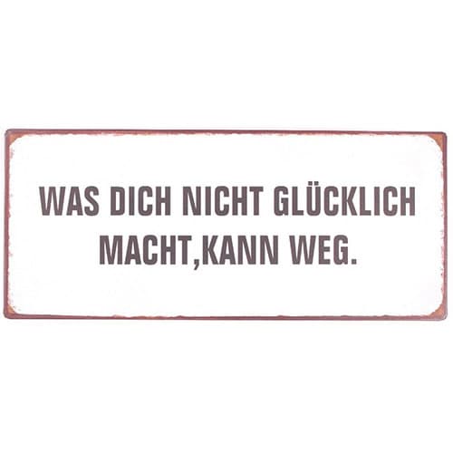 Was dich nicht glücklich macht, kann weg.