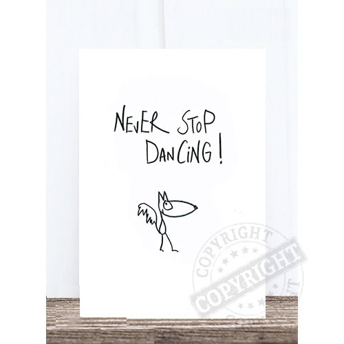 Never stop dancing Einzigartiges handgezeichnetes Kunstwerk mit dem Spruch "Never Stop Dancing" und einer stilisierten.