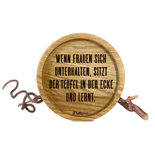 Wenn Frauen sich unterhalten, sitzt der Teufel in der Ecke und lernt.