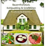 Frühstück auf dem Bauernhof mit Kohlpudding und Griebkuchen, Rezepte aus der Küchenküche.