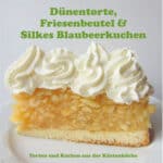 Saftiger Blaubeerkuchen mit Dünentorte, Friesenbeutel und Silkes Blaubeerkuchen.