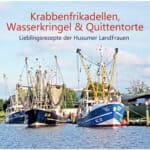 Krebsfrikadellen, Wasserkringel & Quittentorte auf dem Wasser, traditionelle Rezepte der Husumer Lan.