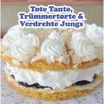 Tote Tante, Trümmertorte & Verdrehte Jungs - traditionelle deutsche Süßigkeit.