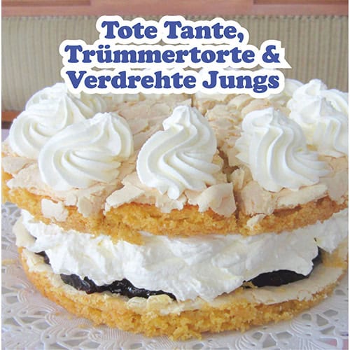 Tote Tante, Trümmertorte & Verdrehte Jungs - traditionelle deutsche Süßigkeit.