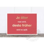 Älter werden, früher wird es spät, Lebensweisheit, Alterszitat, Motivation, Spruch, Fokko 1883.