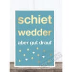 Schiet wedder Spruch Poster mit Regentropfen und Herzen, humorvolle Dekoration für schlechtes Wetter.