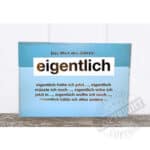 Eigentlich Wort des Jahres: Bedeutung und Verwendung in der deutschen Sprache.
