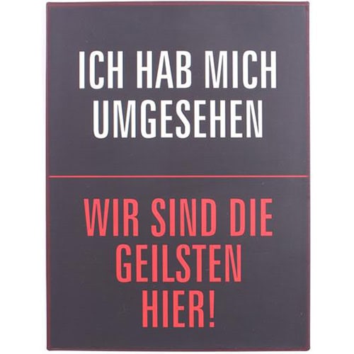 Ich habe mich umgesehen - Wir sind die Geilsten hier!.